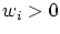 $w_i > 0$