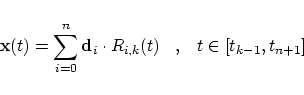 \begin{displaymath}
{\bf x}(t) = \sum_{i=0}^n {\bf d}_i \cdot R_{i,k}(t)
\;\;\; , \;\;\;t \in [t_{k-1}, t_{n+1}]
\end{displaymath}