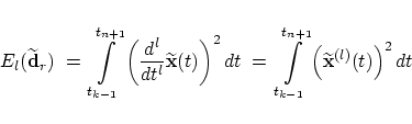 \begin{displaymath}
E_l(\widetilde{\bf d}_r) \;=\; \int \limits_{t_{k-1}}^{t_{n+...
...k-1}}^{t_{n+1}}
\left(
\widetilde{\bf x}^{(l)}(t)
\right)^2 dt
\end{displaymath}