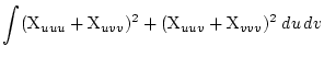 $\displaystyle \int_{}^{}(\mbox{X}_{uuu} + \mbox{X}_{uvv})^2 +
(\mbox{X}_{uuv} + \mbox{X}_{vvv})^2\; du\,dv$