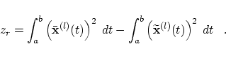 \begin{displaymath}
z_r = \int_a^b \left( \bar{\mbox{\bf x}}^{(l)}(t) \right)^2 ...
...eft( \widetilde{\mbox{\bf x}}^{(l)}(t) \right)^2 \; dt \;\;\;.
\end{displaymath}