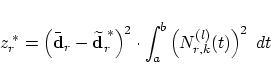 \begin{displaymath}
z_r^{\; \ast} =
\left(\bar{\mbox{\bf d}}_r - \widetilde{\mbo...
...ight)^2
\cdot
\int_a^b \left( N_{r,k}^{(l)}(t) \right)^2 \; dt
\end{displaymath}