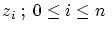 $z_i \; ; \; 0 \le i \le n \;$