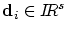 ${\mbox{\bf d}}_i \in \ifmmode{I\hskip -3pt R} \else{\hbox{$I\hskip -3pt R$}}\fi ^s$