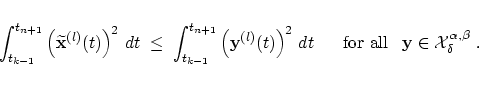 \begin{displaymath}
\int_{t_{k-1}}^{t_{n+1}} \left(\widetilde{\mbox{\bf x}}^{(l)...
... \;\;\;
\mbox{\bf y} \in {\cal X}_{\delta}^{\alpha,\beta} \; .
\end{displaymath}