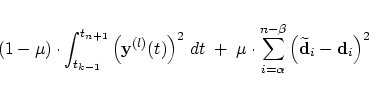 \begin{displaymath}
(1 - \mu) \cdot \int_{t_{k-1}}^{t_{n+1}}
\left(\mbox{\bf y}^...
...} \left( \widetilde{\mbox{\bf d}}_i -
\mbox{\bf d}_i \right)^2
\end{displaymath}