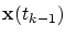 $\mbox{\bf x}(t_{k-1})$