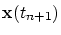 $\mbox{\bf x}(t_{n+1})$