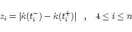 \begin{displaymath}
z_i = \vert \dot{\kappa}(t_i^-) - \dot{\kappa}(t_i^+) \vert
\;\;\;,\;\;\;
4 \le i \le n
\end{displaymath}