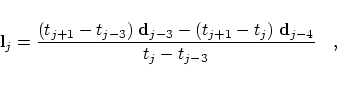 \begin{displaymath}
\mbox{\bf l}_j =
\frac
{\displaystyle (t_{j+1} - t_{j-3}) \;...
... \;
{\mbox{\bf d}}_{j-4}}{\displaystyle t_j - t_{j-3}} \quad ,
\end{displaymath}