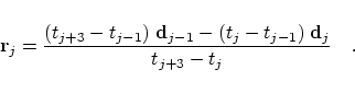 \begin{displaymath}
\mbox{\bf r}_j =
\frac
{\displaystyle (t_{j+3} - t_{j-1}) \;...
...-1}) \;
{\mbox{\bf d}}_j}{\displaystyle t_{j+3} - t_j} \quad .
\end{displaymath}
