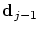 ${\mbox{\bf d}}_{j-1}$