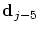 ${\mbox{\bf d}}_{j-5}$