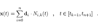 \begin{displaymath}
{\mbox{\bf x}}(t) = \sum_{i=0}^n {\mbox{\bf d}}_i \cdot N_{i,k}(t)
\;\;\; , \;\;\;
t \in [t_{k-1}, t_{n+1}]\;\;\;.
\end{displaymath}