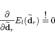 \begin{displaymath}
{\partial \over \partial \widetilde{\mbox{\bf d}}_r}
E_l(\widetilde{\mbox{\bf d}}_r) \buildrel \mbox{\large !} \over = 0
\end{displaymath}