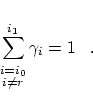 \begin{displaymath}
\sum_{\stackrel{\scriptstyle i=i_0}{\scriptstyle i \ne r}}^{i_1} \gamma_i = 1 \;\;\; .
\end{displaymath}