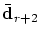 $\bar{\mbox{\bf d}}_{r+2}$