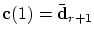 $\mbox{\bf c}(1)=\bar{\mbox{\bf d}}_{r+1}$